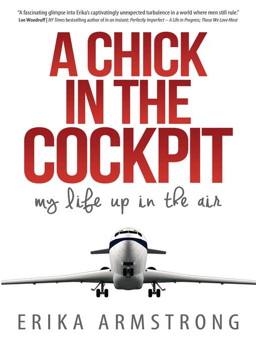 Title details for A Chick in the Cockpit by Erika Armstrong - Available
